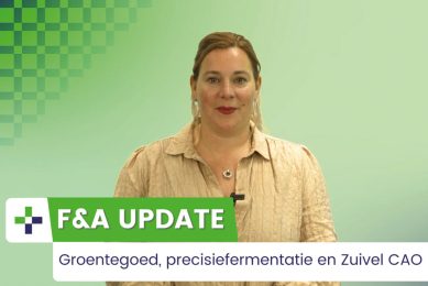 F&A Update: Groentegoed, precisiefermentatie bij Unilever en cao Zuivel